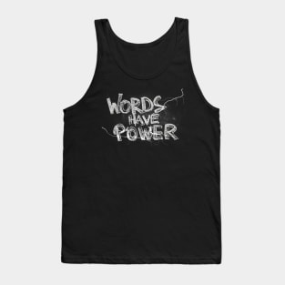 Words have power Tank Top